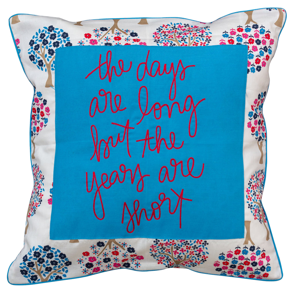 Days Are Long Cushion Cover