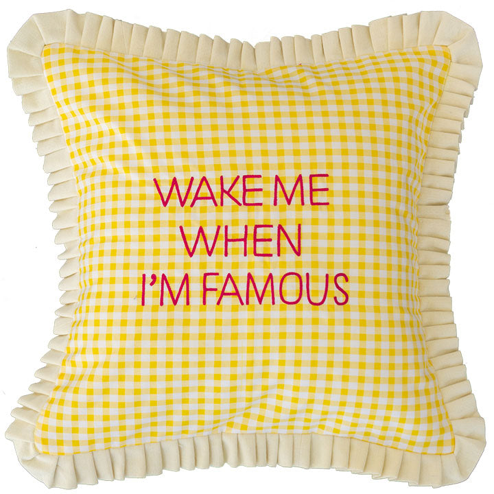 Wake me when I’m Famous Cushion Cover
