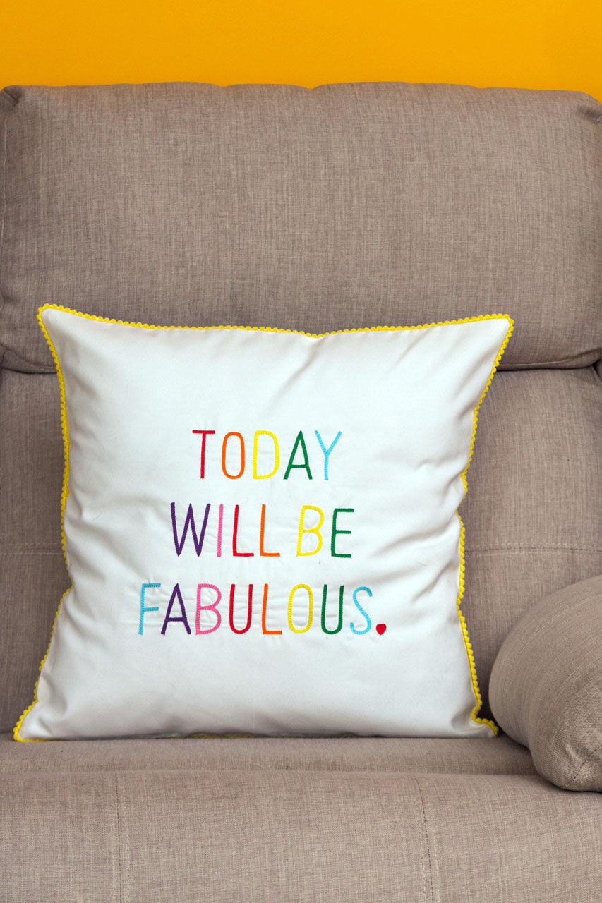 Today Will Be Fabulous Cushion Cover