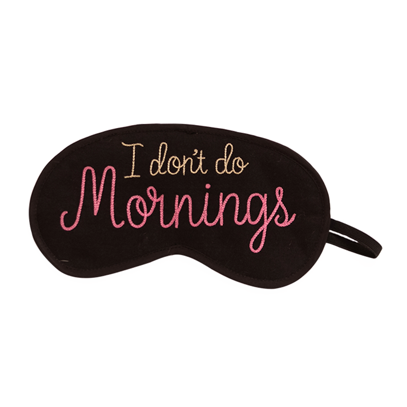 I Don't Do Mornings (Black) Eye Mask