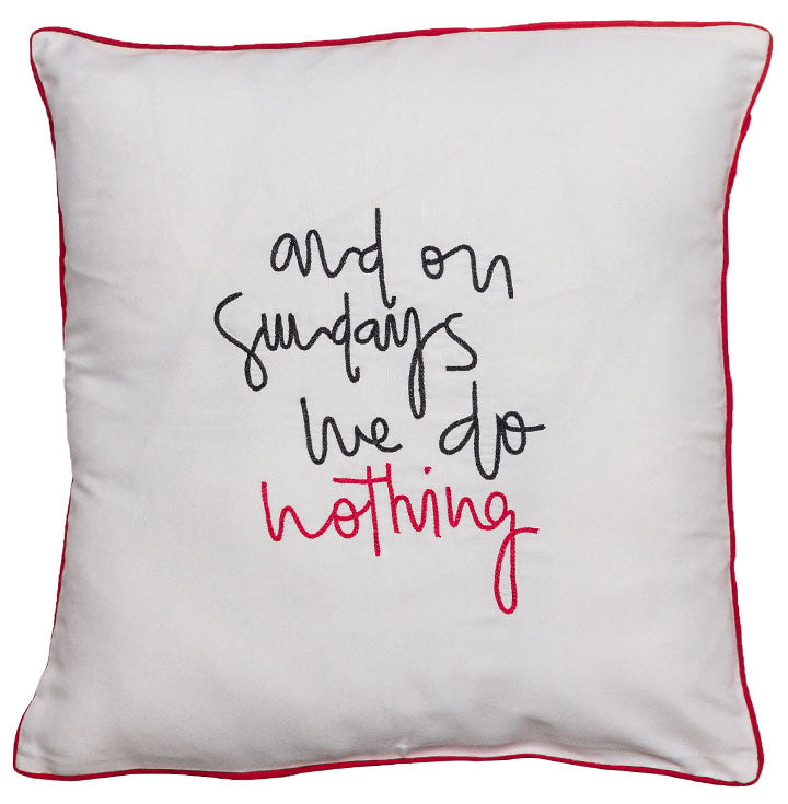 And On Sundays We Do Nothing Cushion Cover