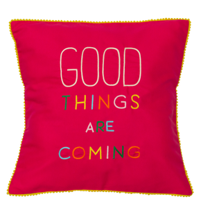 Good Things are Coming Cushion Cover