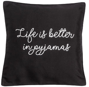 Life Is Better In Pyjamas Cushion Cover
