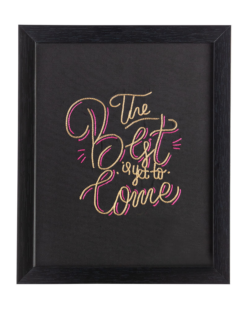 The Best Is Yet To Come (Black) Wall Frame