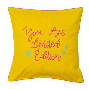 You are Limited Edition Cushion Cover