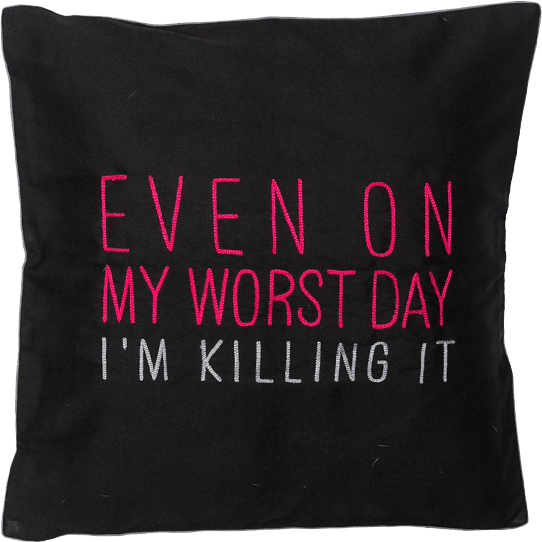 Even On My Worst Day I'm Killing It Pink Cushion Cover