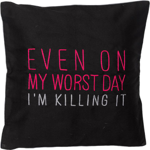 Even On My Worst Day I'm Killing It Pink Cushion Cover