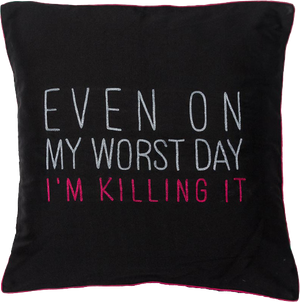 Even On My Worst Day I'm Killing It Grey Cushion Cover